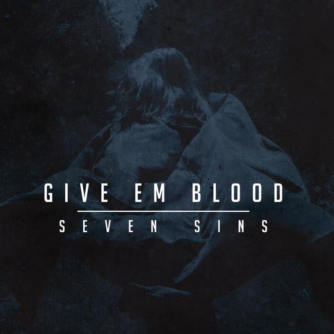 Give Em Blood - Seven Sins (2012)